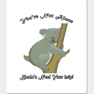 KOALA'S NEED YOUR HELP KOALA You're Not Alone Gift Posters and Art